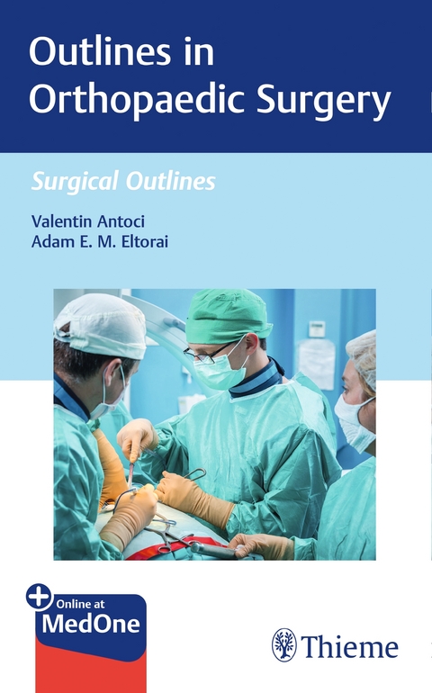 Outlines in Orthopaedic Surgery - Valentin Antoci, Adam E. M. Eltorai