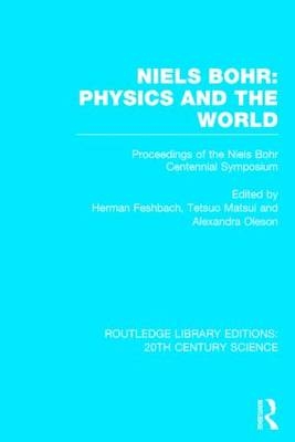 Niels Bohr: Physics and the World - 