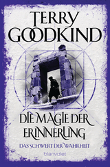 Die Magie der Erinnerung - Das Schwert der Wahrheit - Terry Goodkind