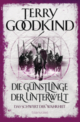 Die Günstlinge der Unterwelt - Das Schwert der Wahrheit - Goodkind, Terry