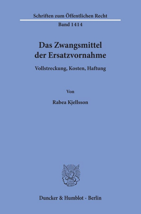 Das Zwangsmittel der Ersatzvornahme. - Rabea Kjellsson