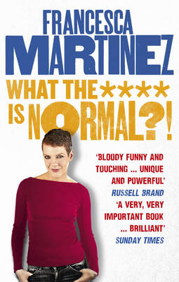 What the **** is Normal?! -  Francesca Martinez