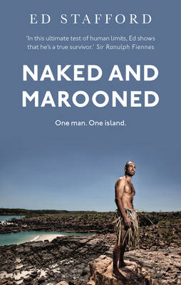 Naked and Marooned -  Ed Stafford