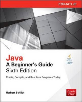 Java: A Beginner's Guide, Sixth Edition (INKLING CH) -  Herbert Schildt