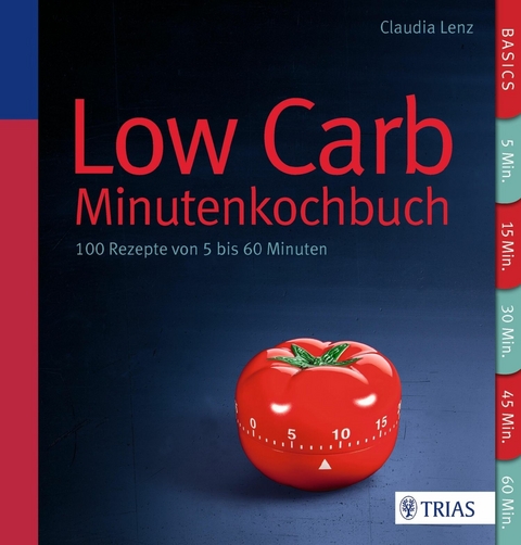 Low Carb - Minutenkochbuch -  Claudia Lenz