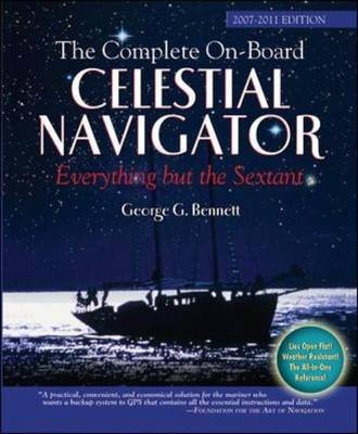 Complete On-Board Celestial Navigator, 2007-2011 Edition -  George C. Bennett