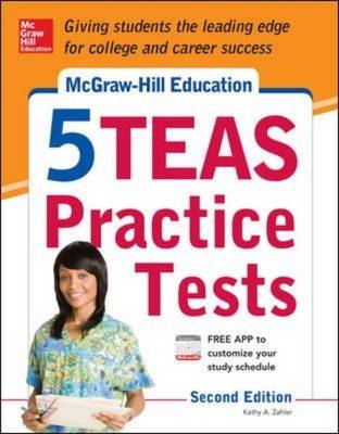 McGraw-Hill Education 5 TEAS Practice Tests, 2nd Edition -  Kathy A. Zahler