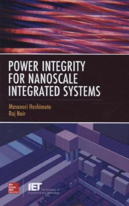 Power Integrity for Nanoscale Integrated Systems -  Masanori Hashimoto,  Raj Nair
