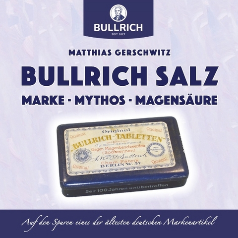 Bullrich Salz – Marke Mythos Magensäure - Matthias Gerschwitz