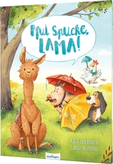 Pfui Spucke, Lama! - Katalina Brause