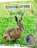 Meine große Tierbibliothek: Der Hase - Poschadel, Dr. Jens