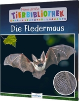 Meine große Tierbibliothek: Die Fledermaus - Dr. Jens Poschadel, Antje Möller