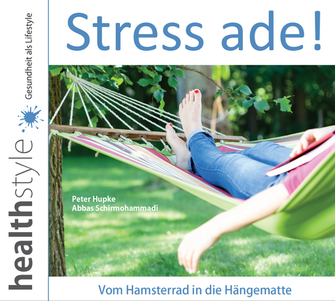 Stress ade! - Peter Hupke, Abbas Schirmohammadi