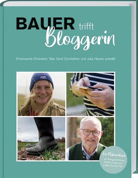 Bauer trifft Bloggerin - Dr. Ludger Schulze Pals, Reingard Bröcker