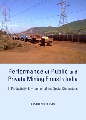 Performance of Public and Private Mining Firms in India -  Amarendra Das