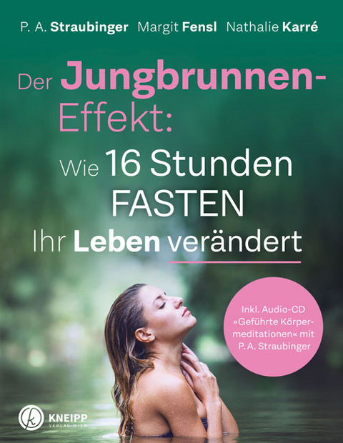 Der Jungbrunnen-Effekt inkl. Audio CD - P.A. Straubinger, Margit Fensl, Nathalie Karré