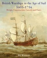 British Warships in the Age of Sail, 1603-1714 -  Rif Winfield