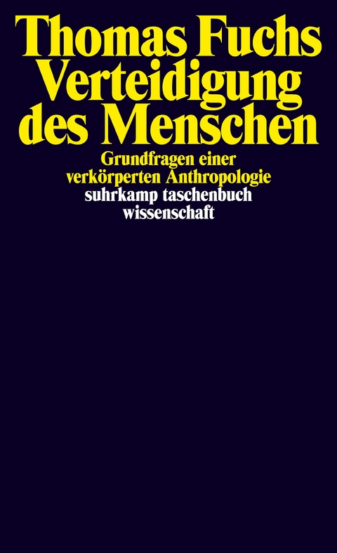 Verteidigung des Menschen - Thomas Fuchs