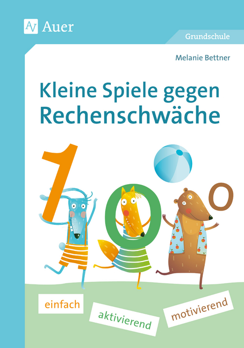 Kleine Spiele gegen Rechenschwäche - Melanie Bettner