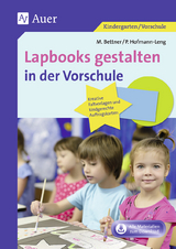 Lapbooks gestalten in der Vorschule - Melanie Bettner, Petra Hofmann-Leng