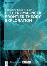 Electromagnetic Frontier Theory Exploration - Changhong Liang, Xi Chen