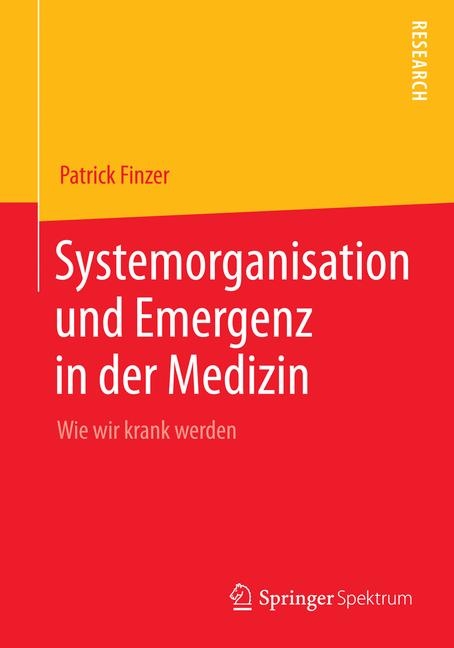 Systemorganisation und Emergenz in der Medizin - Patrick Finzer