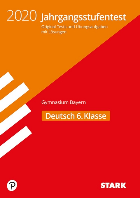 STARK Jahrgangsstufentest Gymnasium 2020 - Deutsch 6. Klasse - Bayern