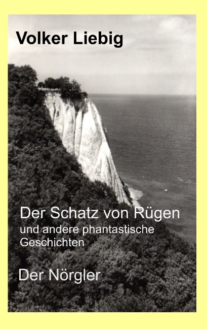 Der Schatz von Rügen und andere phantastische Geschichten/Der Nörgler - Volker Liebig