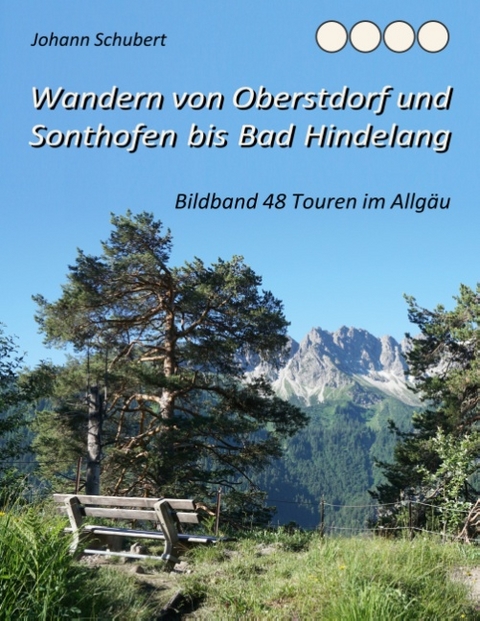 Wandern von Oberstdorf und Sonthofen bis Bad Hindelang - Johann Schubert