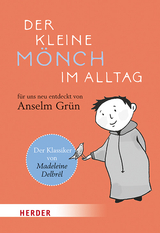 Der kleine Mönch im Alltag - Madeleine Delbrêl, Anselm Grün