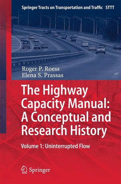 The Highway Capacity Manual: A Conceptual and Research History -  Roger P. Roess,  Elena S. Prassas