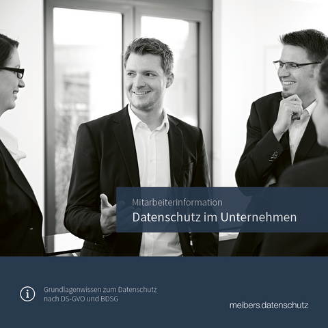 Mitarbeiterinformation - Datenschutz im Unternehmen - Johannes Meibers