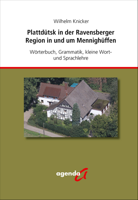 Plattdütsk in der Ravensberger Region in und um Mennighüffen - Wilhelm Knicker