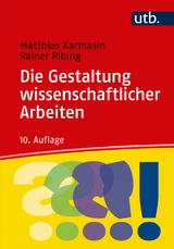 Die Gestaltung wissenschaftlicher Arbeiten - Karmasin, Matthias; Ribing, Rainer