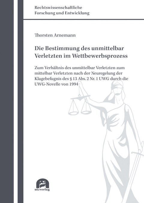 Die Bestimmung des unmittelbar Verletzten im Wettbewerbsprozess - Thorsten Arnemann