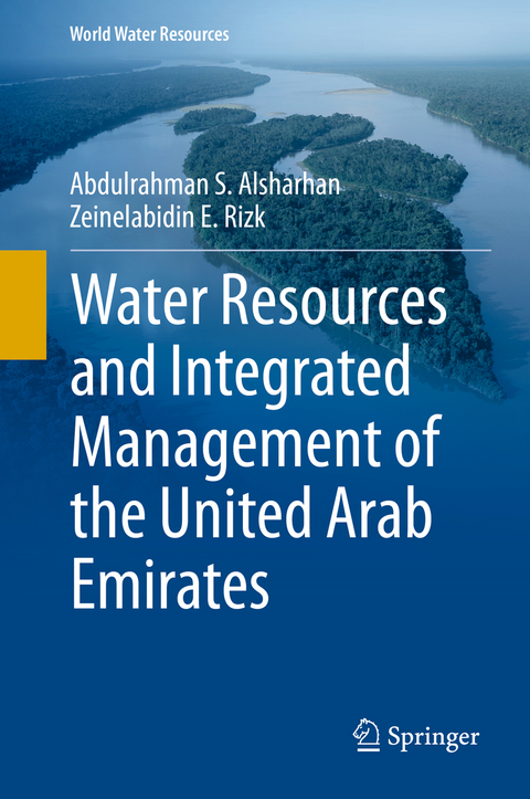 Water Resources and Integrated Management of the United Arab Emirates - Abdulrahman S. Alsharhan, Zeinelabidin E. Rizk
