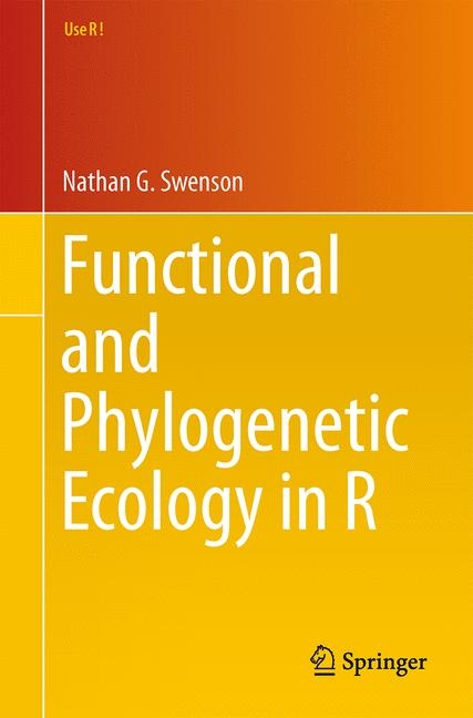 Functional and Phylogenetic Ecology in R -  Nathan G. Swenson