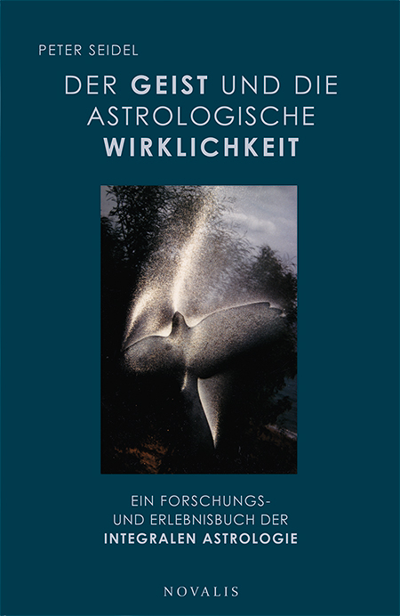 Der Geist und die astrologische Wirklichkeit - Peter Seidel