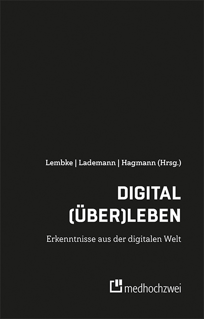 Digital (über)leben – Erkenntnisse aus der digitalen Welt - 