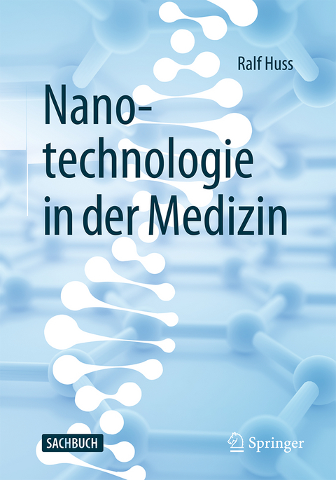 Nanotechnologie in der Medizin - Ralf Huss