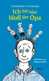 Ich bin hier bloß der Opa - Friedbert Stohner