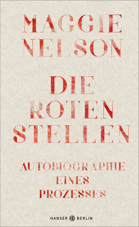 Die roten Stellen - Maggie Nelson