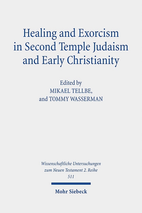 Healing and Exorcism in Second Temple Judaism and Early Christianity - 