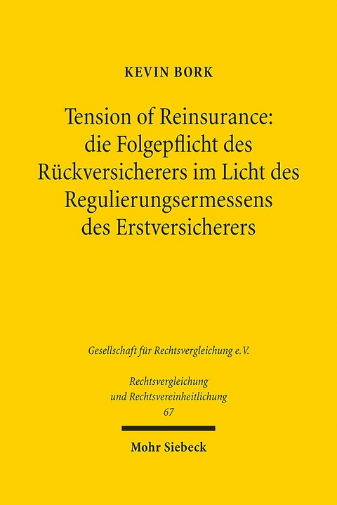 Tension of Reinsurance: die Folgepflicht des Rückversicherers im Licht des Regulierungsermessens des Erstversicherers - Kevin Bork