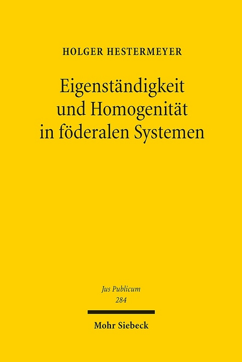 Eigenständigkeit und Homogenität in föderalen Systemen - Holger Hestermeyer