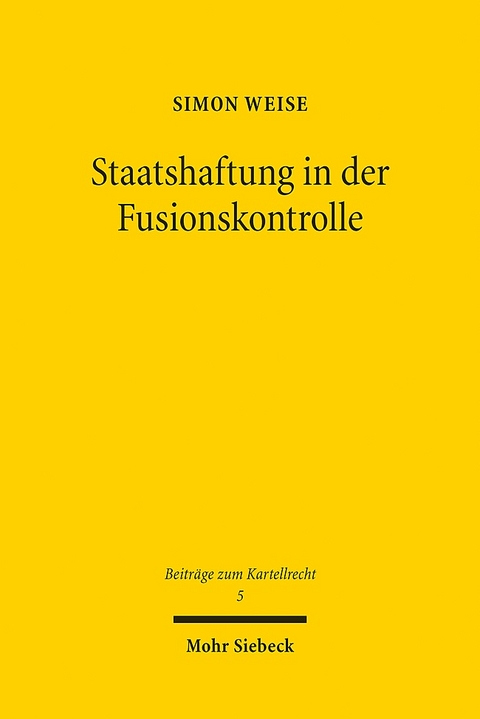 Staatshaftung in der Fusionskontrolle - Simon Weise