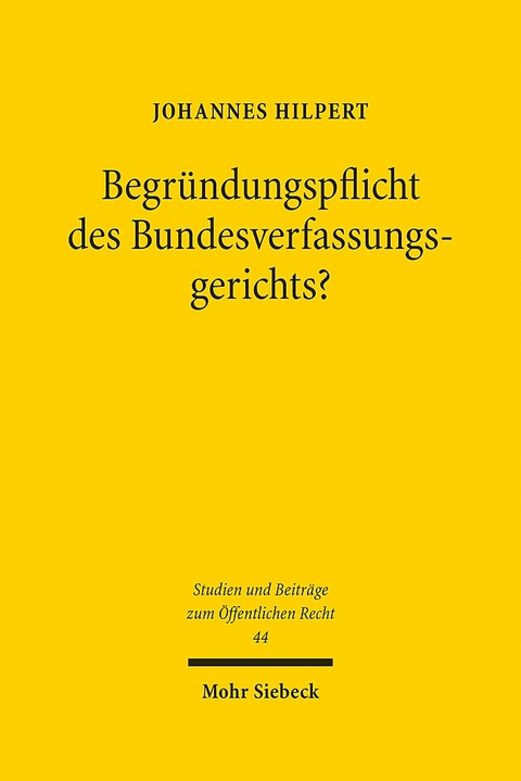 Begründungspflicht des Bundesverfassungsgerichts? - Johannes Hilpert