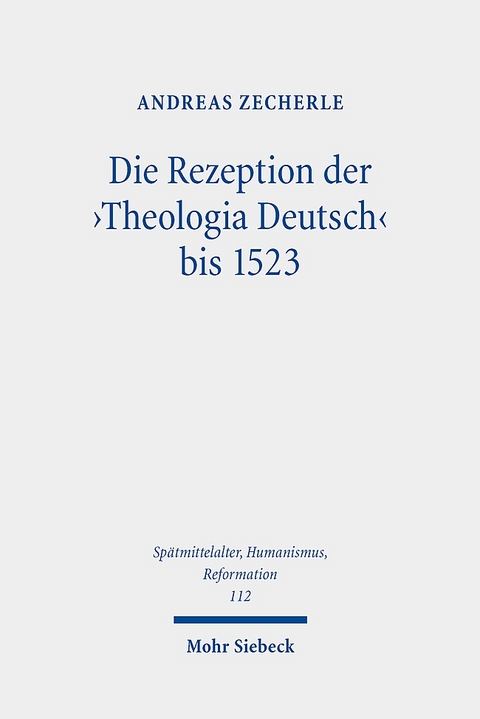 Die Rezeption der 'Theologia Deutsch' bis 1523 - Andreas Zecherle