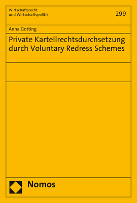 Private Kartellrechtsdurchsetzung durch Voluntary Redress Schemes - Anna Gotting