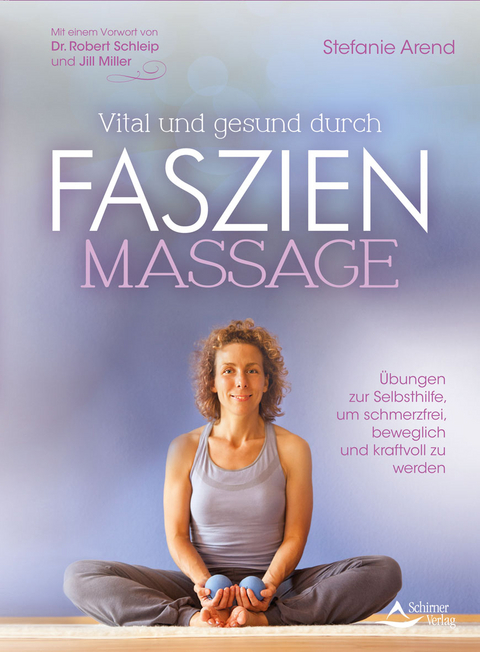 Vital und gesund durch Faszien-Massage - Stefanie Arend